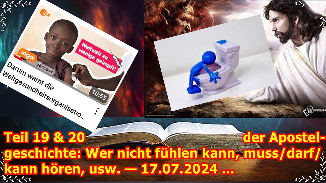 Teil 19 & 20 der Apostelgeschichte: Wer nicht fühlen kann, muss/darf/kann hören, usw. — 16.07.2024