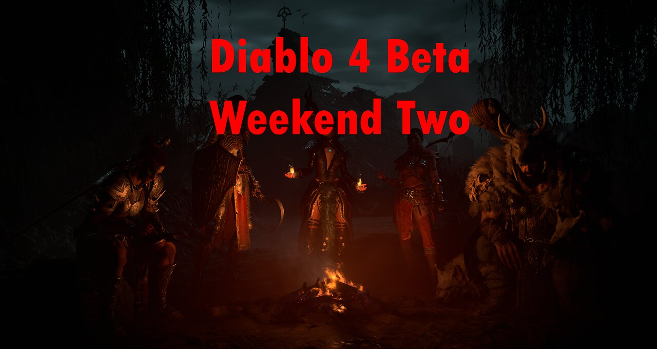 Diablo 4 Thoughts After Second Beta Weekend