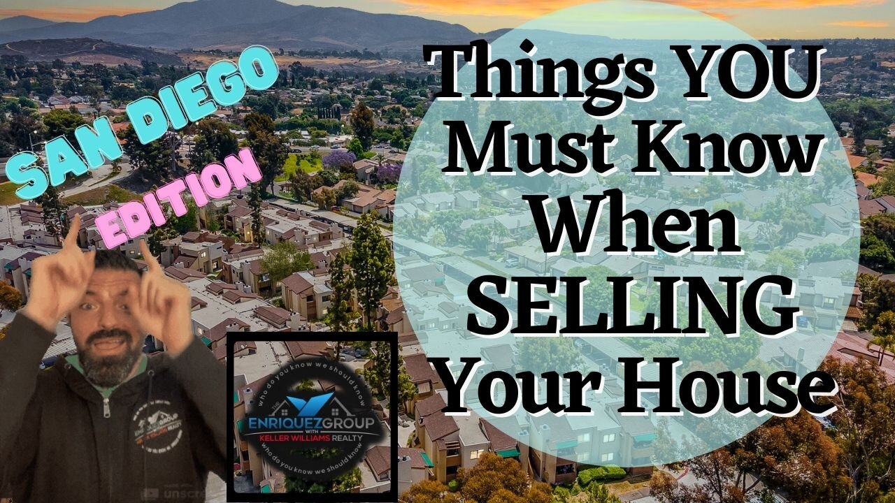 Things You Must Know When Selling Your House : San Diego Edition. Real Estate. Home Selling