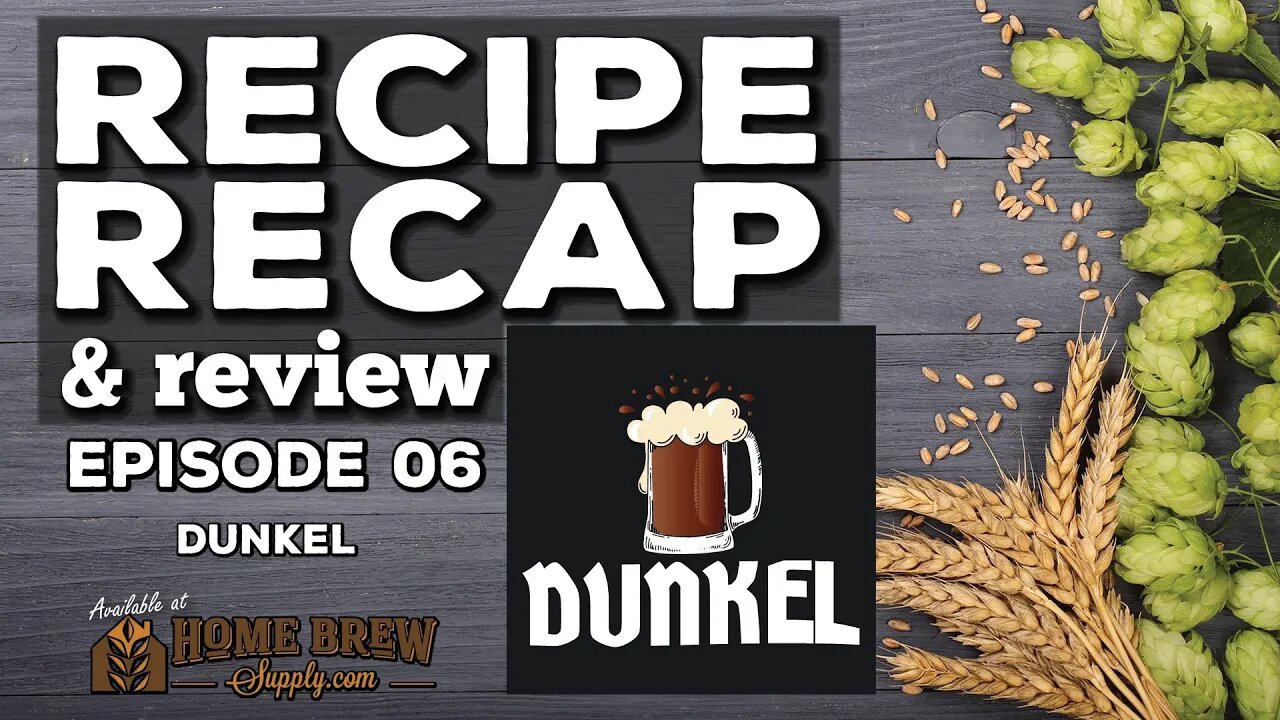 Recipe Recap & Review | Ep. 06: Dunkel