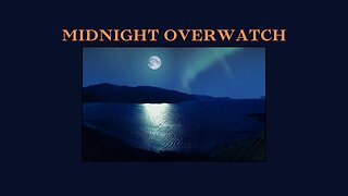 Midnight Overwatch 09-15-24 Set Your Intent!