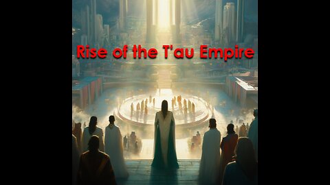 The Rise of the T'au Empire: A Galactic Force in Warhammer 40K - Five-Minute Nerd Episode 32