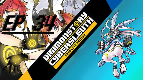 Starborn Feline plays Digimon Story: Cyber Sleuth Ep. 34