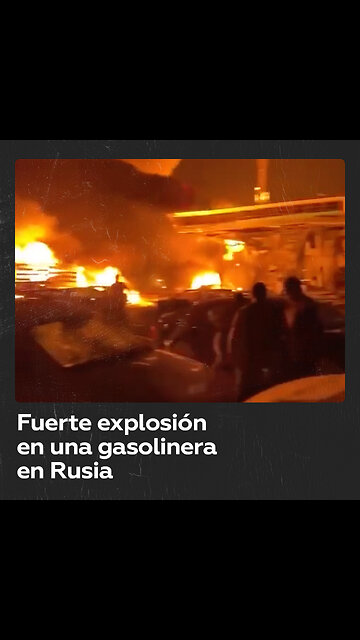 Potente explosión en una gasolinera en Rusia deja varios muertos y decenas de heridos