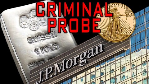 JP Morgan Under Federal Criminal Probe For Precious Metals Manipulation