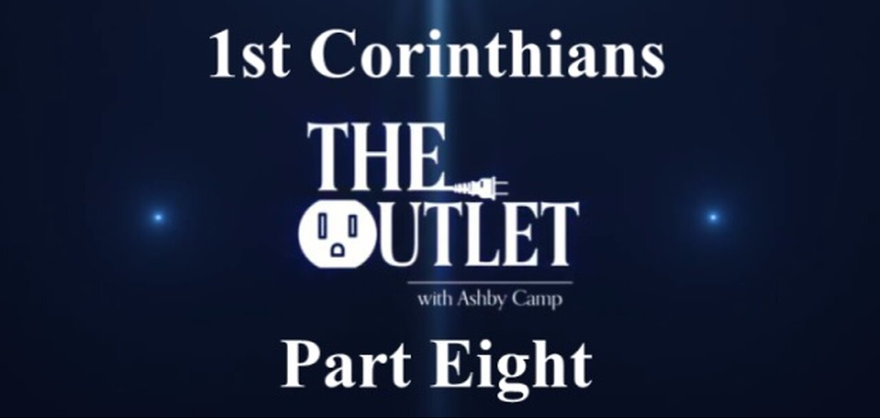 1 Corinthians part 8