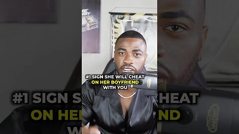 #1 Sign She Will Cheat On Her Boyfriend With You