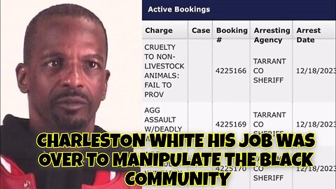 CHARLESTON WHITE ARREST WAS ORCHESTRATED HE DID HIS JOB MANIPULATE THE BLACK COMMUNITY
