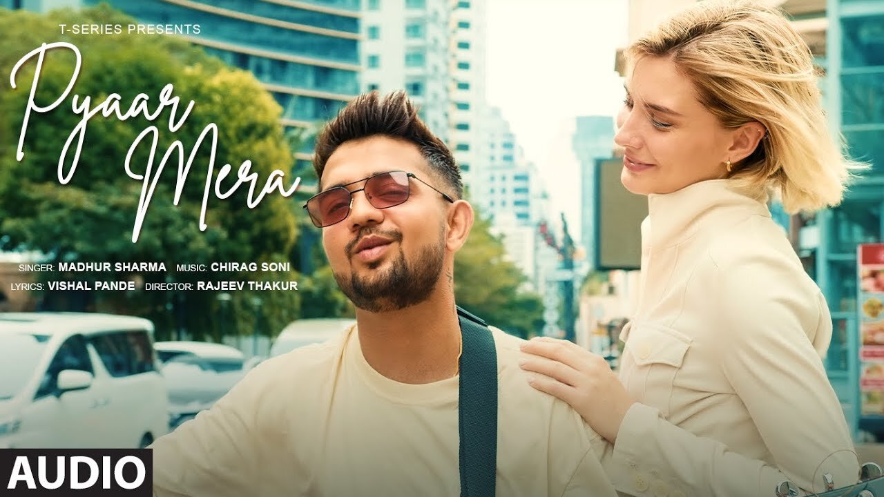 Pyaar Mera (Full Audio): Madhur Sharma, Chirag Soni, Vishal Pande, Rajeev Thakur |T-Series