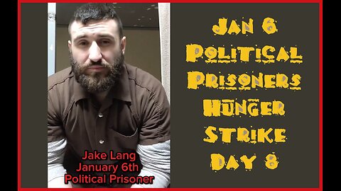 🚨Jake Lang - January 6 Political Prisoner | DAY 8 HUNGER STRIKE