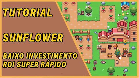 Tutorial Sunflower, baixo investimento com roi super ráido