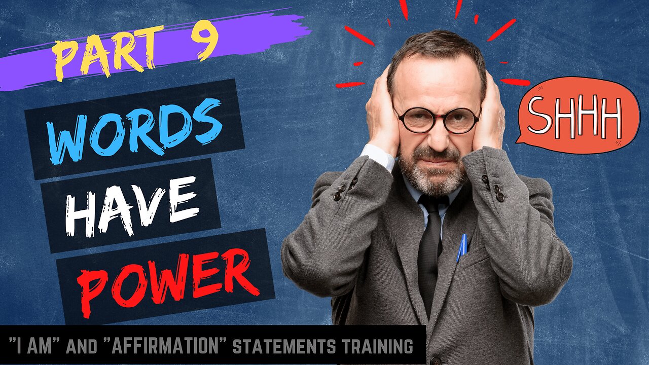 Pt 9 - Words Have The Power To Control How You Feel