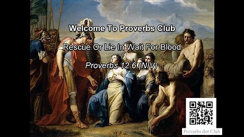Rescue Or Lie In Wait For Blood - Proverbs 12:6