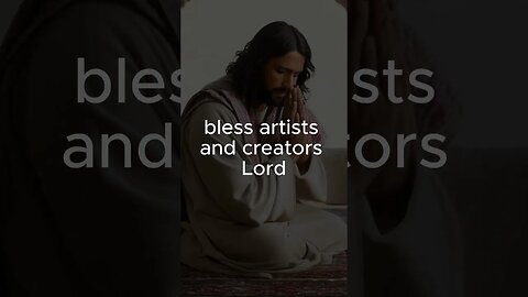 A prayer for the arts of creativity in this world