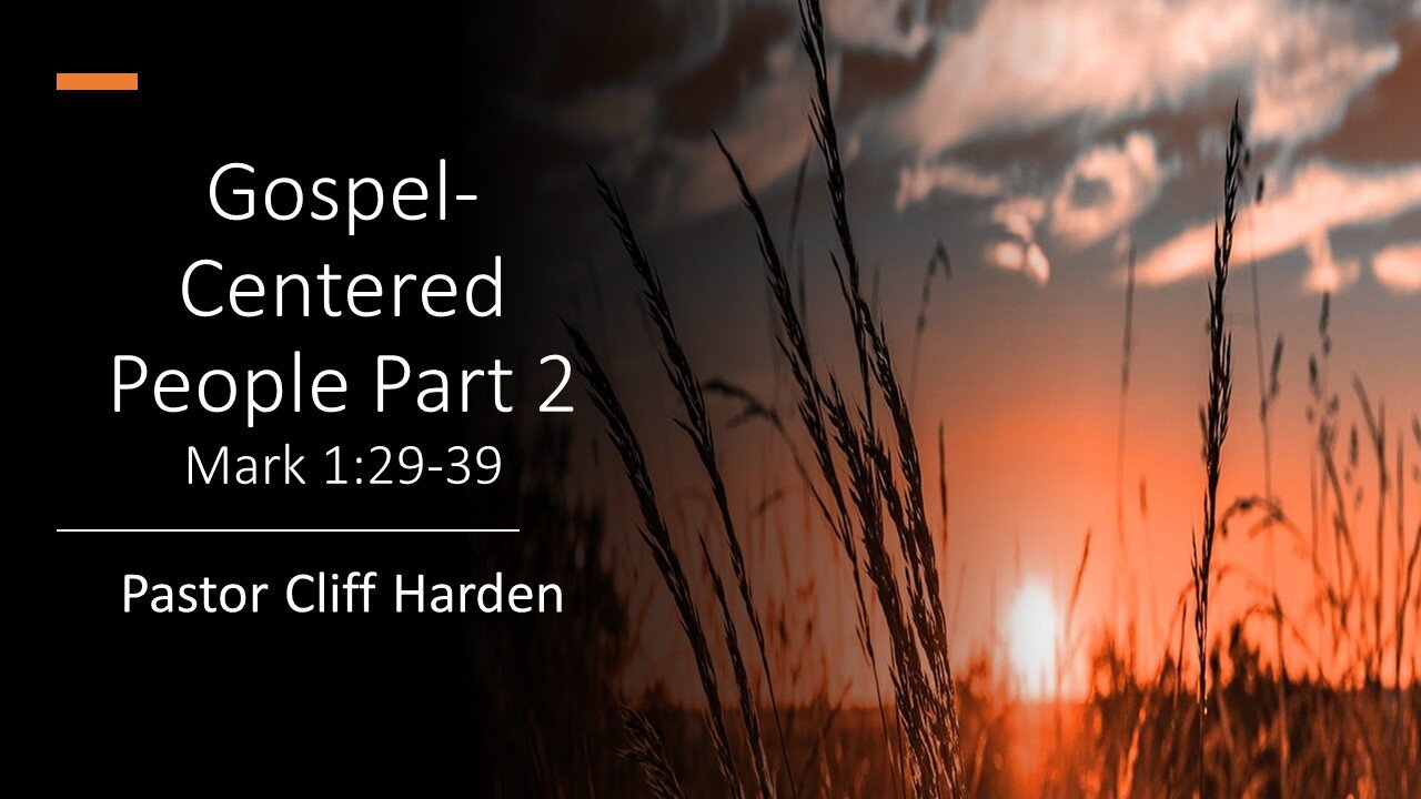 “Gospel Centered People Part 2” by Pastor Cliff Harden