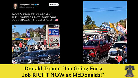 Donald Trump: “I’m Going For a Job RIGHT NOW at McDonalds!"