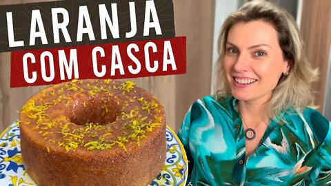 BOLO DE LARANJA COM CASCA E BAGAÇO | FÁCIL MACIO E ÚMIDO