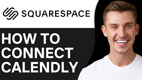 HOW TO CONNECT CALENDLY TO SQUARESPACE