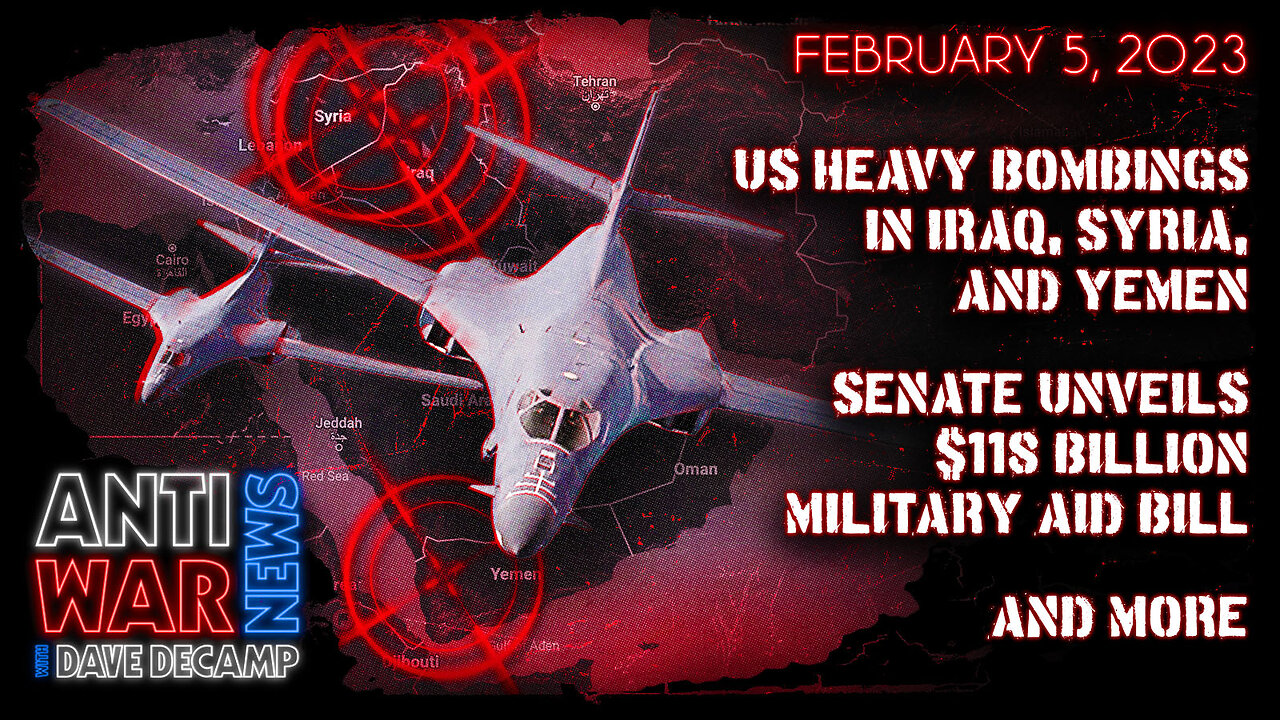 US Heavy Bombings in Iraq, Syria, and Yemen, Senate Unveils $118 Billion Military Aid Bill, and More
