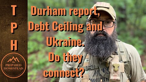 Durham report, Debt Ceiling and Ukraine. Do they connect?