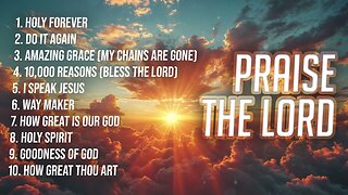 ✝ Christian Songs Playlist | Best Gospel Music Praise and Worship Praising the Lord!