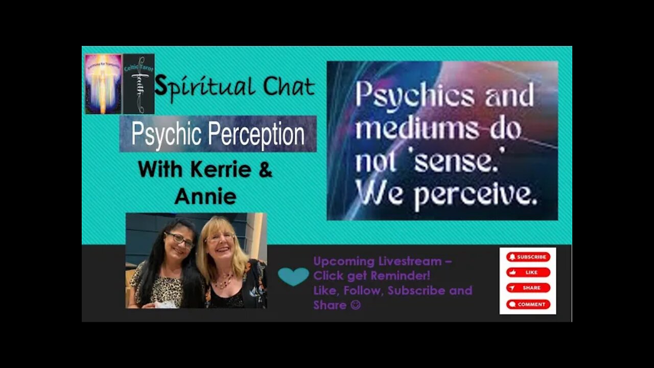 Perception: You have psychic abilities - trust them! Live Chat with Annie and Kerrie