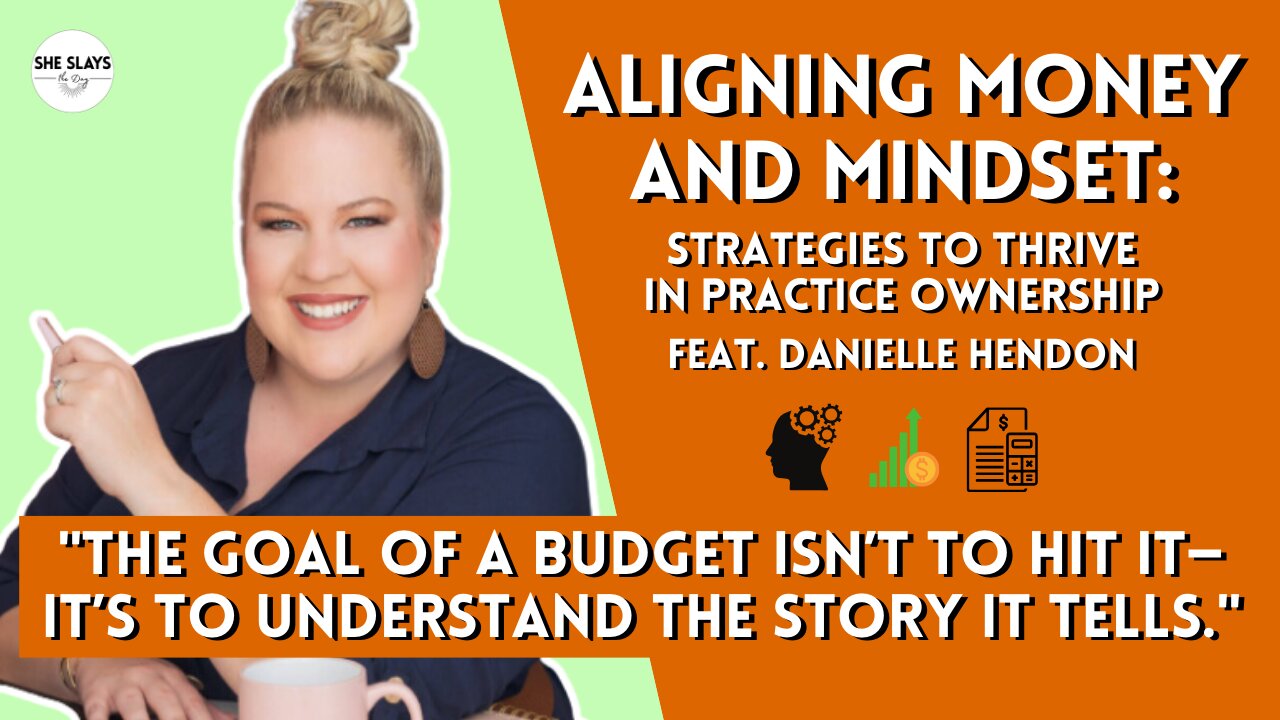 Aligning Money and Mindset: Strategies to Thrive in Practice Ownership feat. Danielle Hendon