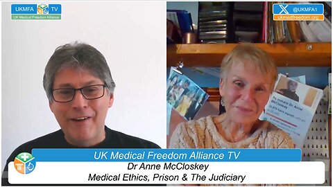 UK Medical Freedom Alliance: Broadcast #32 - Dr McCloskey - Medical Ethics, Prison & The Judiciary