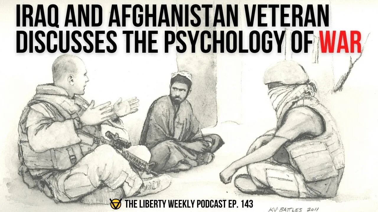 Iraq and Afghanistan Veteran Discusses the Psychology of War Ep. 142