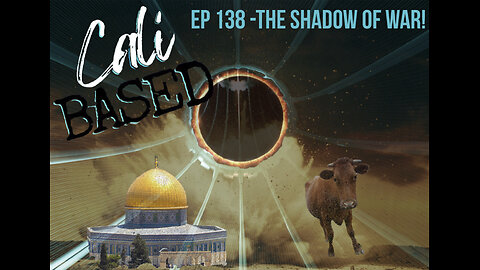 CaliBased Episode 138 - The Shadow of War!