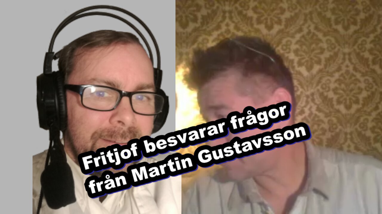 Fritjof besvarar frågor från Martin Gustavsson