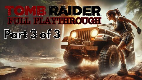 Tomb Raider (2013) | FULL PLAYTHROUGH | Part 3