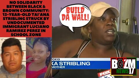Build The Wall: 13-year-old Tai’ana Stribling struck by Undocumented Immigrant Luciano Ramirez Perez