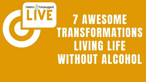 7 Awesome Transformations From Living Life Without Alcohol