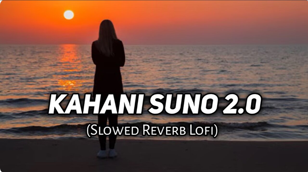 ❤️Kahani Suno 2.0- [Slowed + Reverb] _