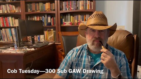 Cob Tuesday—300 Sub GAW Drawing