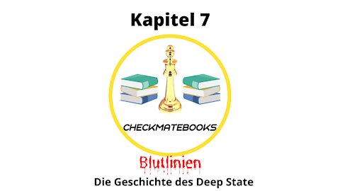 📚CheckMateBooks - Blutlinien - Die Geschichte des Deep State - Kapitel 7📚