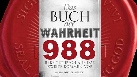 Ich Bin vor allem ein Gott Großer Barmherzigkeit (Buch der Wahrheit Nr 988)