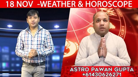 Weather Report & Horoscope - 18 NOVEMBER | VARUN TIWARI | ASTRO PAWAN