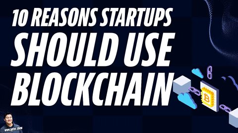 10 Reasons Why Startups Needs to Use Blockchain and Crypto