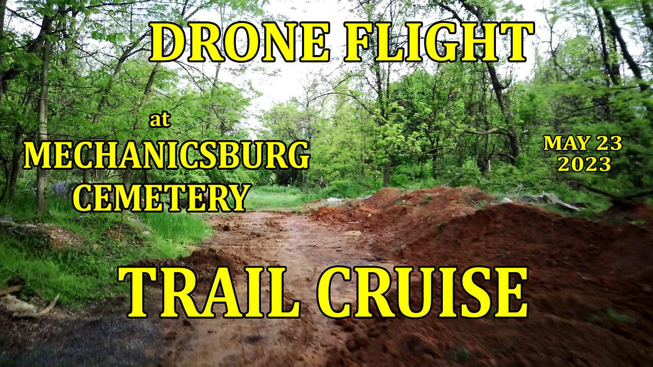 Drone Flight May 3, 2023 - Mechanicsburg Cemetery Trail Cruise