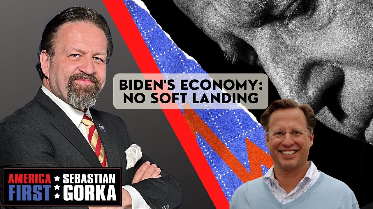 Biden's economy: No soft landing. Dave Brat with Sebastian Gorka on AMERICA First