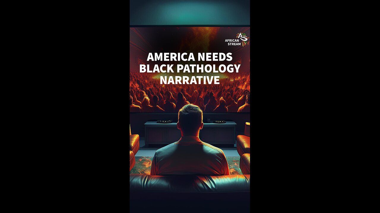 AMERICA NEEDS BLACK PATHOLOGY NARRATIVE