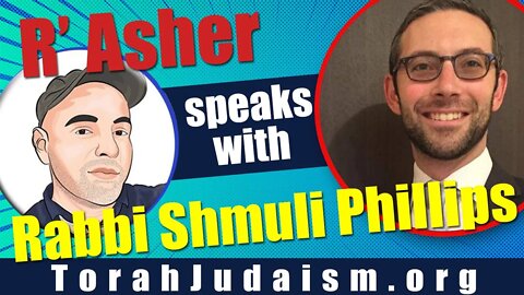 R' Asher speaks with R' Shmuli Phillips