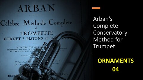 🎺🎺🎺 Arban's Complete Conservatory Method for Trumpet - ORNAMENTS - 04