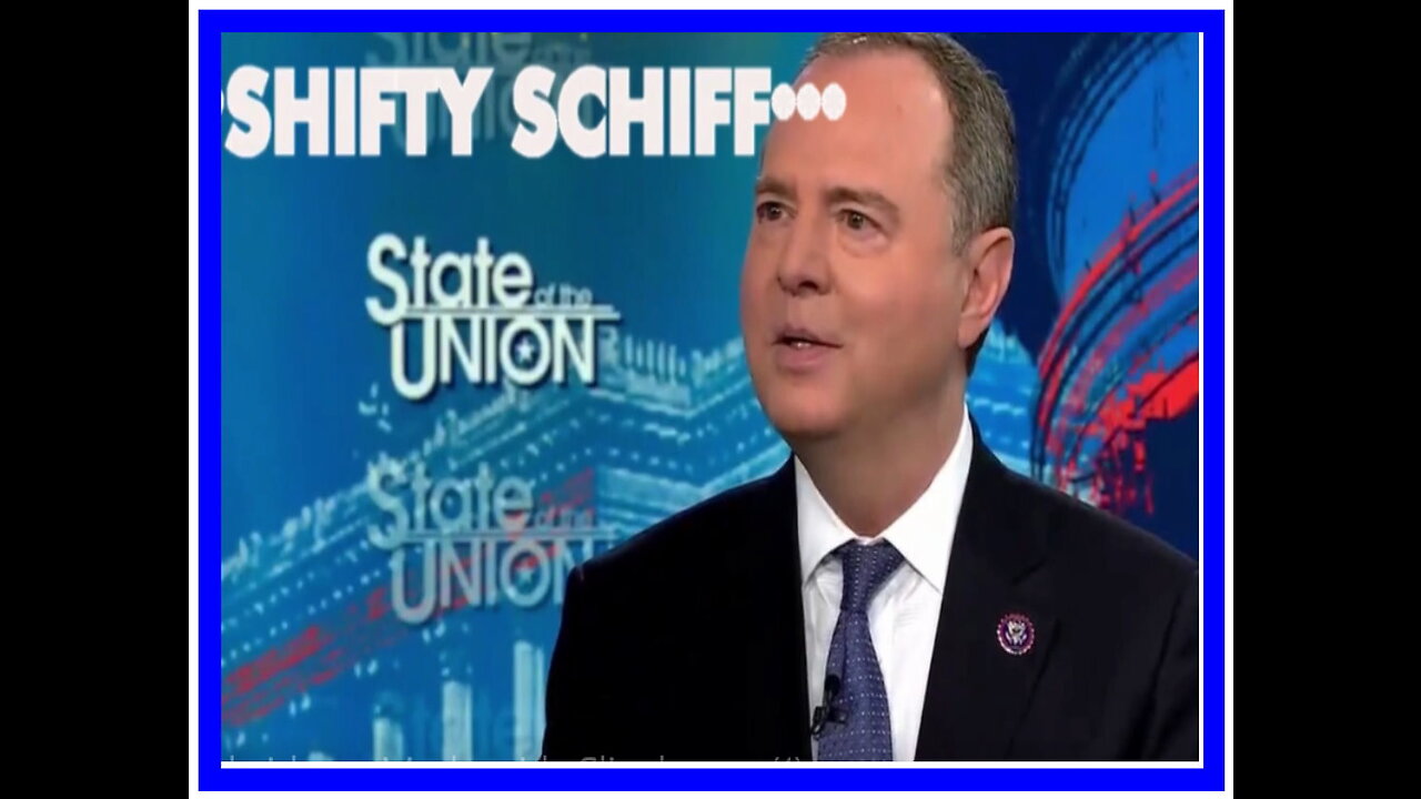 SCHIFF YOUR TIME IS UP!!! GO HOME MYTHOMANIAC!!!