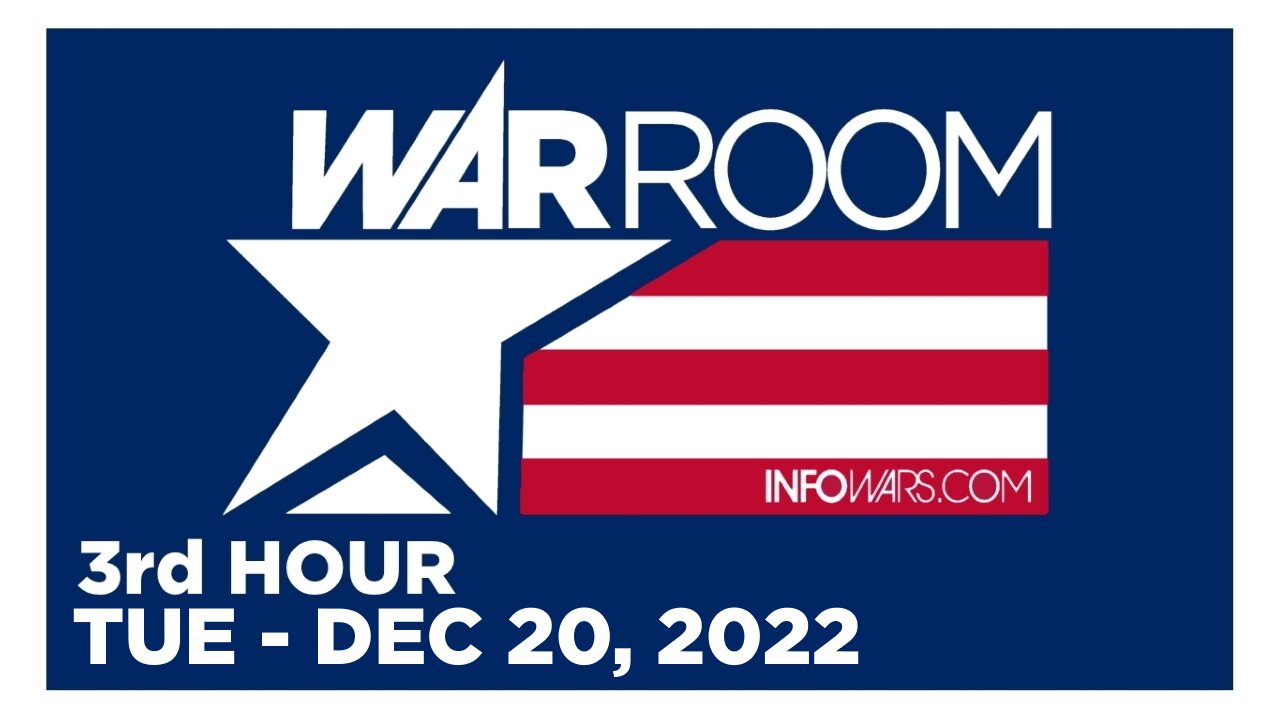 WAR ROOM [3 of 3] Tuesday 12/20/22 • News, Reports & Analysis • Infowars