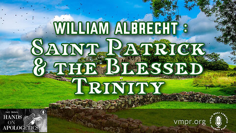 17 Mar 23, Hands on Apologetics: Saint Patrick and the Blessed Trinity