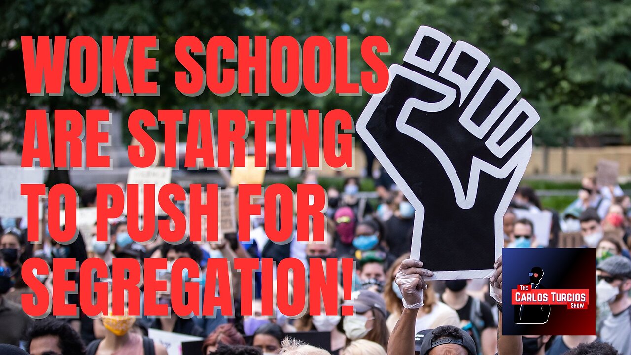 Episode 7 - Woke Schools are Starting to Push for Segregation!