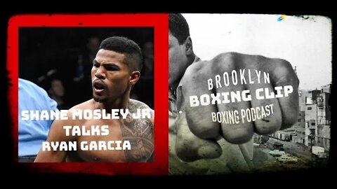 BOXING CLIP - SHANE MOSLEY Jr talks RYAN GARCIA